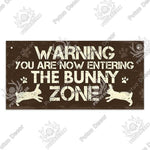 Warning You Are Now Entering the Bunny Zone Wooden Plaque