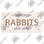 Pampered Rabbits Live Here Wooden Plaque